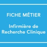 Nouvelle fiche métier : Infirmière de Recherche Clinique