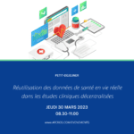 Petit-dej’ Réutilisation des données de santé en vie réelle dans les études cliniques décentralisées | jeu30mars
