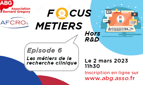 02 mars 2023 -wébinaire ABG Focus Métiers de la Recherche Clinique